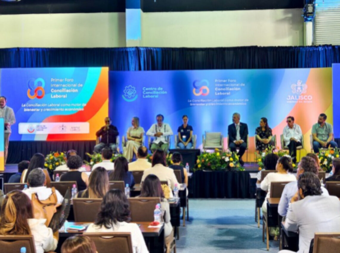 Inicia en Jalisco el Primer Foro Internacional de Conciliación Laboral